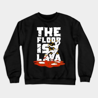 The Floor Is Lava Indoor Bouldering Boulderer Gift Crewneck Sweatshirt